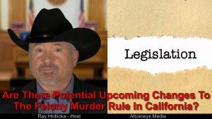 What is the Felony Murder Rule in California? Any changes?