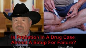 Convicted for drugs? Careful that probation doesn’t bite you in the…!