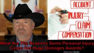 Why some personal injury cases get awarded huge sums of money?
