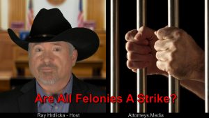 Are All Felonies A Strike
