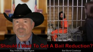 Is It Better To Wait In Jail For A Bail Reduction?