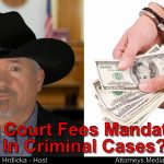 Will I have to pay for any court costs while I fight my criminal case?